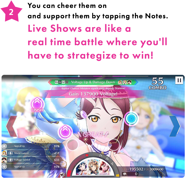 You can cheer them on and support them by tapping the Notes.Live Shows are like a real time battle where you'll have to strategize to win!